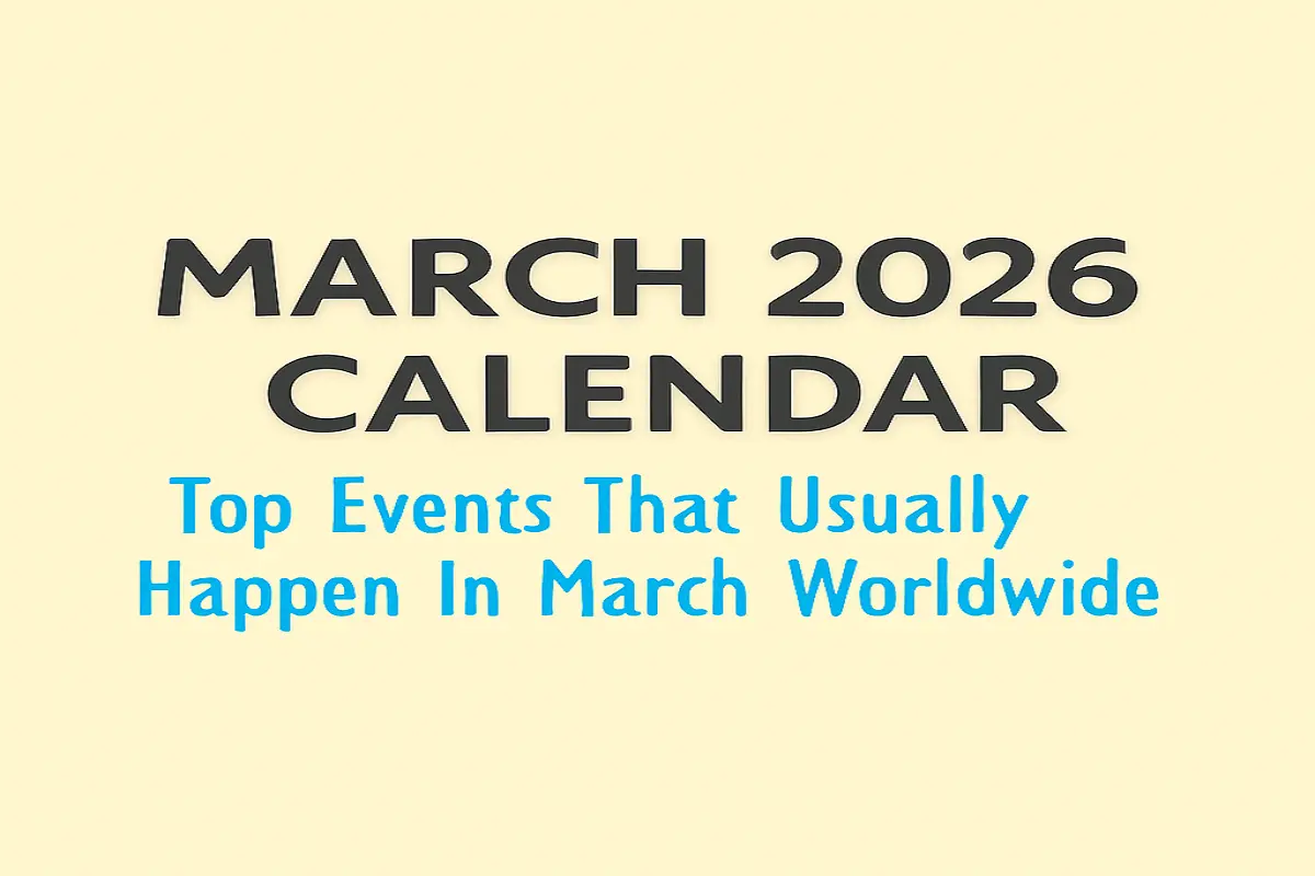 Top Events That Usually Happen In March Worldwide